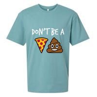 Dont Be A Pizza Shit Funny Sueded Cloud Jersey T-Shirt