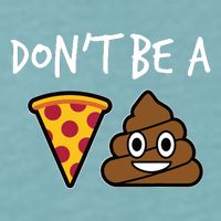 Dont Be A Pizza Shit Funny Sueded Cloud Jersey T-Shirt