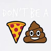 Dont Be A Pizza Shit Funny Garment-Dyed Sweatshirt