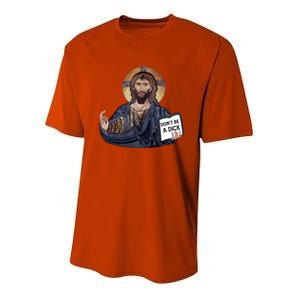 Don't Be A Dick Jesus Book Meaningful Gift Youth Performance Sprint T-Shirt