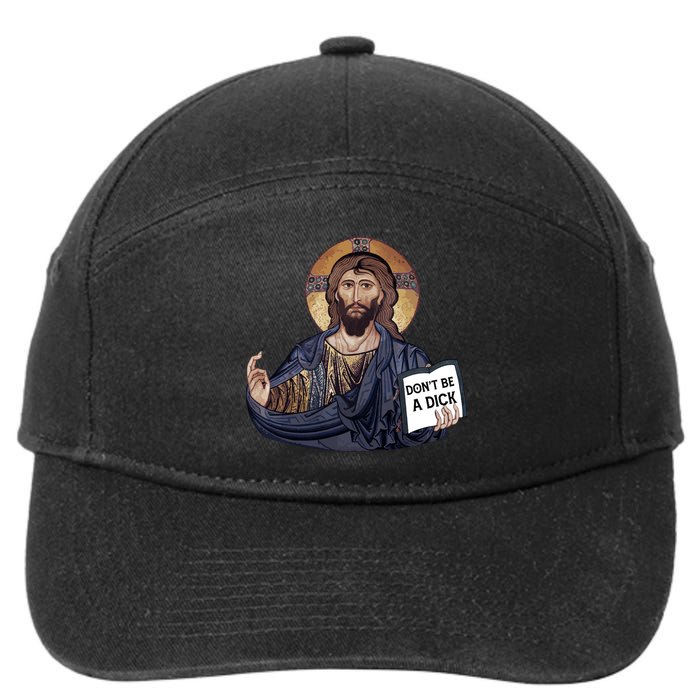 Don't Be A Dick Jesus Book Meaningful Gift 7-Panel Snapback Hat