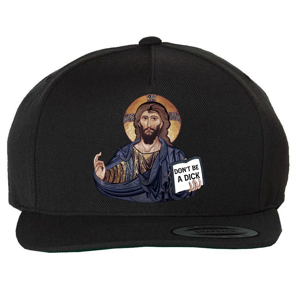 Don't Be A Dick Jesus Book Meaningful Gift Wool Snapback Cap