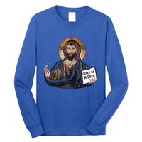 Don't Be A Dick Jesus Book Meaningful Gift Long Sleeve Shirt