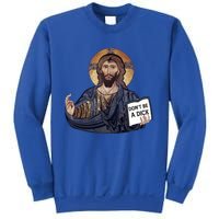 Don't Be A Dick Jesus Book Meaningful Gift Sweatshirt