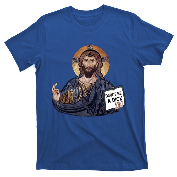 Don't Be A Dick Jesus Book Meaningful Gift T-Shirt