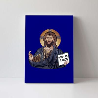 Don't Be A Dick Jesus Book Meaningful Gift Canvas