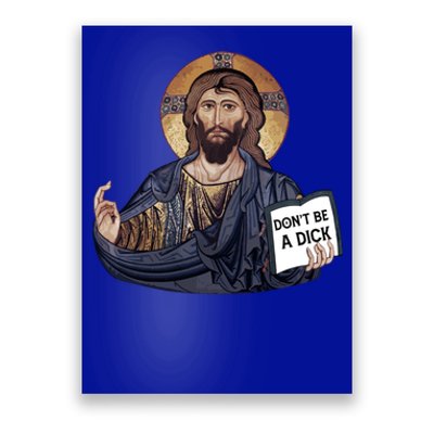 Don't Be A Dick Jesus Book Meaningful Gift Poster