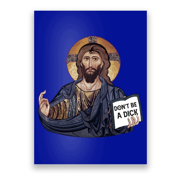 Don't Be A Dick Jesus Book Meaningful Gift Poster