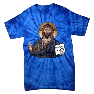 Don't Be A Dick Jesus Book Meaningful Gift Tie-Dye T-Shirt