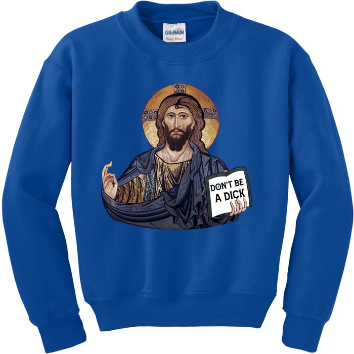 Don't Be A Dick Jesus Book Meaningful Gift Kids Sweatshirt