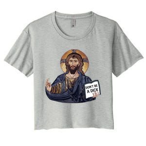 Don't Be A Dick Jesus Book Meaningful Gift Women's Crop Top Tee