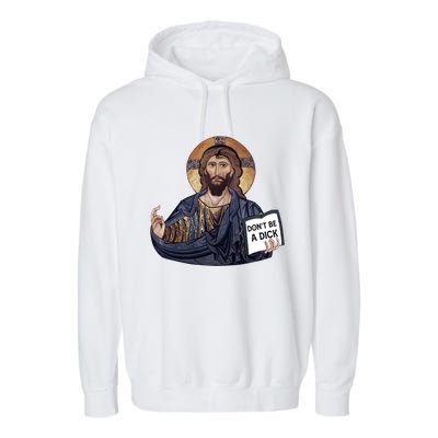 Don't Be A Dick Jesus Book Meaningful Gift Garment-Dyed Fleece Hoodie