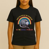 DonT Be A Part Of The Problem Be The Whole Problem T-Shirt