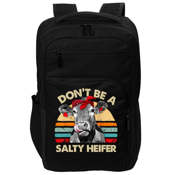 Don't Be A Salty Heifer Cows Lover Gift Vintage Farm Impact Tech Backpack