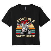 Don't Be A Salty Heifer Cows Lover Gift Vintage Farm Women's Crop Top Tee