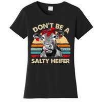 Don't Be A Salty Heifer Cows Lover Gift Vintage Farm Women's T-Shirt