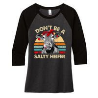 Don't Be A Salty Heifer Cows Lover Gift Vintage Farm Women's Tri-Blend 3/4-Sleeve Raglan Shirt