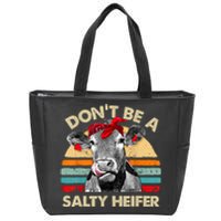 Don't Be A Salty Heifer Cows Lover Gift Vintage Farm Zip Tote Bag