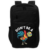 Dont Be A Cook Sucker Chicken Lollipop Sarcastic Humor Impact Tech Backpack