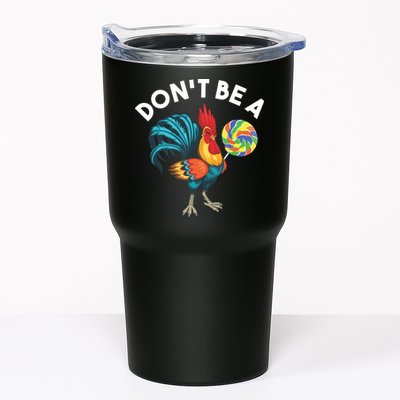 Dont Be A Cook Sucker Chicken Lollipop Sarcastic Humor Tumbler