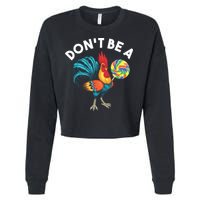 Dont Be A Cook Sucker Chicken Lollipop Sarcastic Humor Cropped Pullover Crew