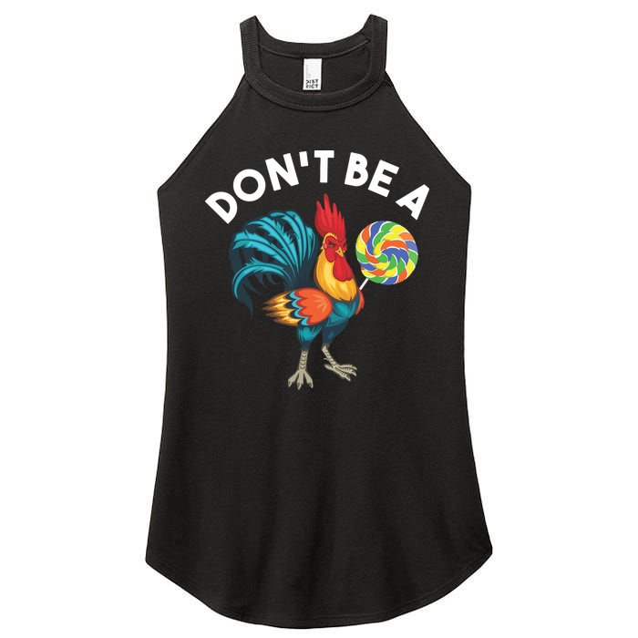 Dont Be A Cook Sucker Chicken Lollipop Sarcastic Humor Women's Perfect Tri Rocker Tank