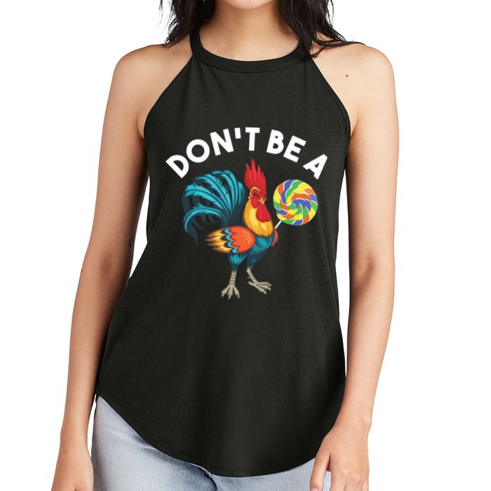 Dont Be A Cook Sucker Chicken Lollipop Sarcastic Humor Women's Perfect Tri Rocker Tank