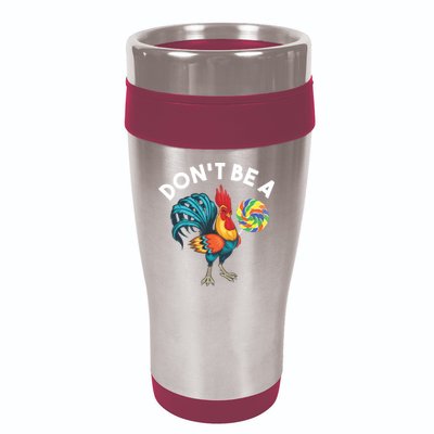 Dont Be A Cook Sucker Chicken Lollipop Sarcastic Humor 16oz Travel Tumbler