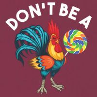 Dont Be A Cook Sucker Chicken Lollipop Sarcastic Humor 16oz Travel Tumbler
