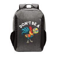 Dont Be A Cook Sucker Chicken Lollipop Sarcastic Humor Vector Backpack