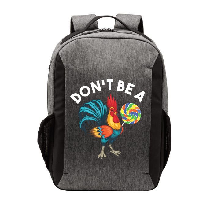 Dont Be A Cook Sucker Chicken Lollipop Sarcastic Humor Vector Backpack