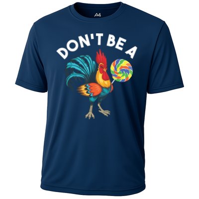 Dont Be A Cook Sucker Chicken Lollipop Sarcastic Humor Performance Shirt