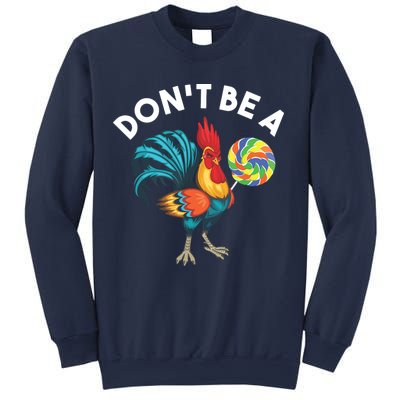 Dont Be A Cook Sucker Chicken Lollipop Sarcastic Humor Sweatshirt