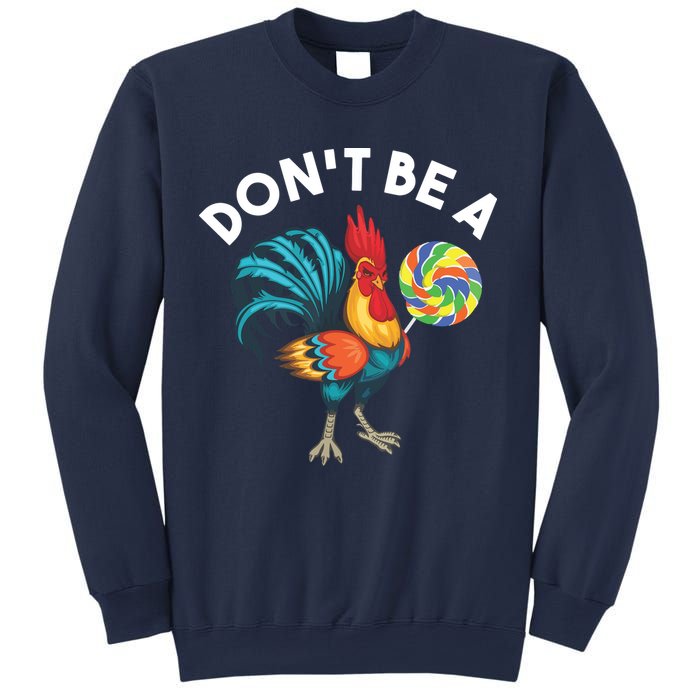 Dont Be A Cook Sucker Chicken Lollipop Sarcastic Humor Sweatshirt