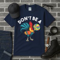 Dont Be A Cook Sucker Chicken Lollipop Sarcastic Humor Tall T-Shirt
