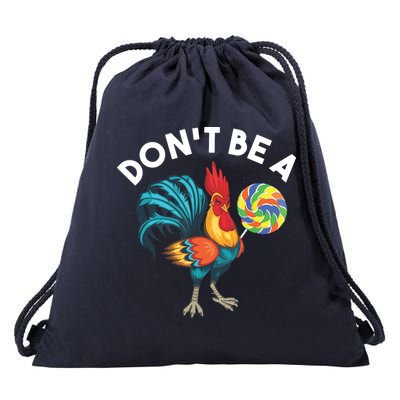 Dont Be A Cook Sucker Chicken Lollipop Sarcastic Humor Drawstring Bag