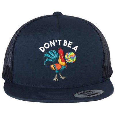 Dont Be A Cook Sucker Chicken Lollipop Sarcastic Humor Flatbill Hat