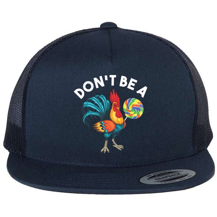 Dont Be A Cook Sucker Chicken Lollipop Sarcastic Humor Flatbill Hat