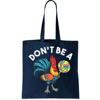 Dont Be A Cook Sucker Chicken Lollipop Sarcastic Humor Bag