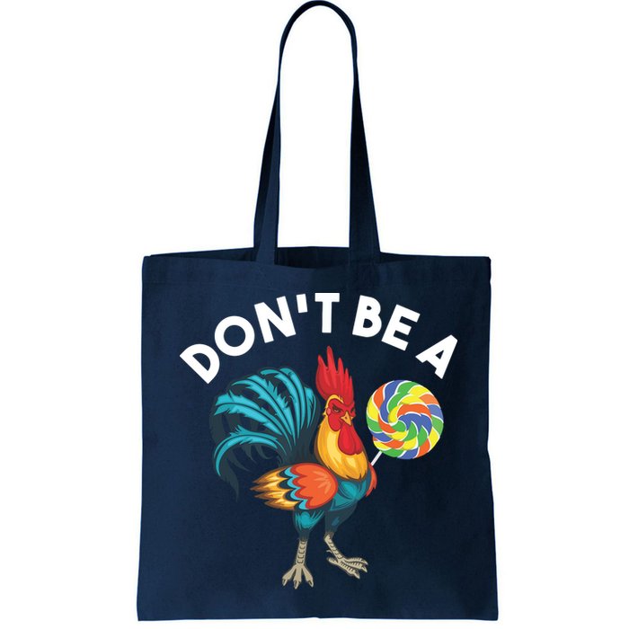Dont Be A Cook Sucker Chicken Lollipop Sarcastic Humor Bag