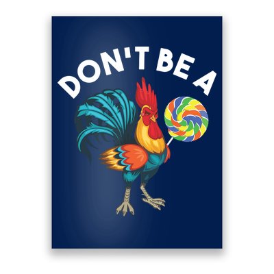 Dont Be A Cook Sucker Chicken Lollipop Sarcastic Humor Poster