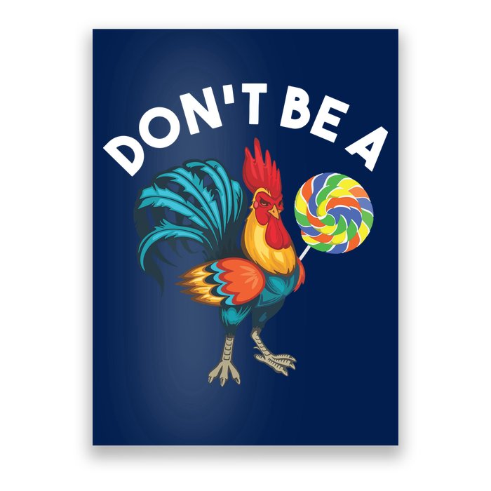 Dont Be A Cook Sucker Chicken Lollipop Sarcastic Humor Poster