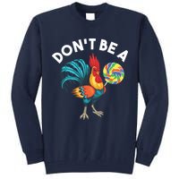 Dont Be A Cook Sucker Chicken Lollipop Sarcastic Humor Tall Sweatshirt