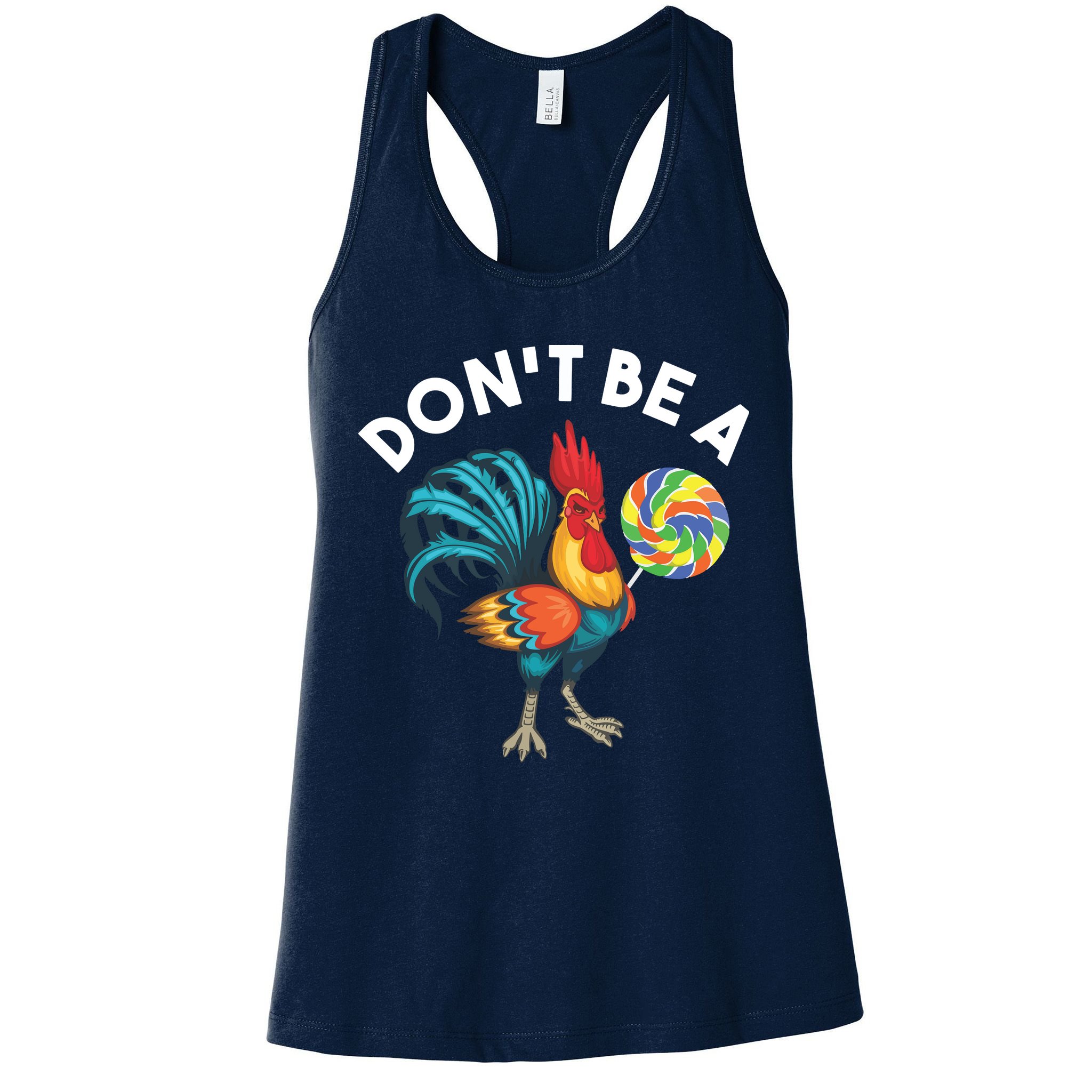 Dont Be A Cook Sucker Chicken Lollipop Sarcastic Humor Womens Tank Top