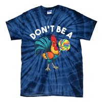 Dont Be A Cook Sucker Chicken Lollipop Sarcastic Humor Tie-Dye T-Shirt