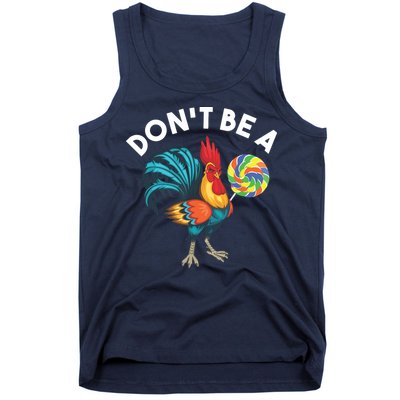 Dont Be A Cook Sucker Chicken Lollipop Sarcastic Humor Tank Top