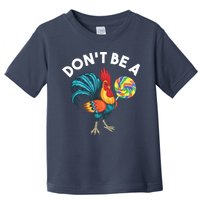Dont Be A Cook Sucker Chicken Lollipop Sarcastic Humor Toddler T-Shirt