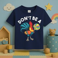 Dont Be A Cook Sucker Chicken Lollipop Sarcastic Humor Toddler T-Shirt