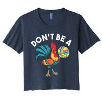 Dont Be A Cook Sucker Chicken Lollipop Sarcastic Humor Crop Top