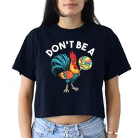 Dont Be A Cook Sucker Chicken Lollipop Sarcastic Humor Crop Top